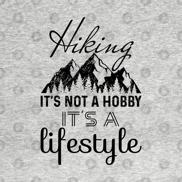 Hiking It's Not A Hobby It's A Lifestyle by ZSAMSTORE